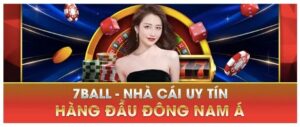 7Ball – Nhà cái cá cược chất lượng hàng đầu Việt Nam