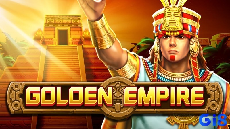 Cùng gi8.city tìm hiểu chi tiết về Golden Empire nhé!