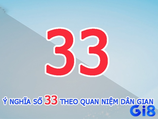 Mơ thấy số 33 theo quan niệm dân gian thì phần lớn đều là ý nghĩa tốt