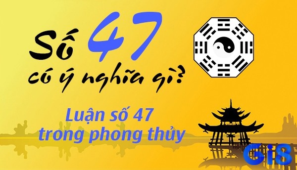 Trong phong thủy con số 47 mang đến cho bạn sự cân bằng và ổn định