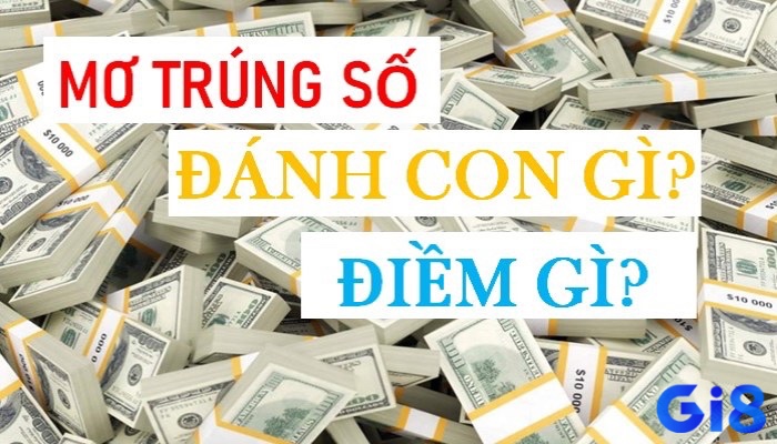 Mơ mình trúng lô đề cho thấy sự mong ước về giấc mơ giàu sang và đổi đời 