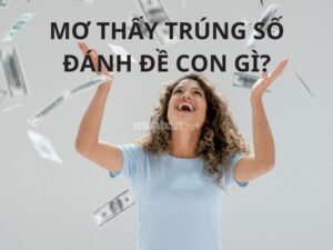 Mơ thấy mình trúng lô đề đánh con gì mang lại tài lộc & may mắn