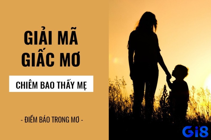 Giải mã giấc mơ thấy mẹ đánh con gì và điềm báo mà giấc mơ này mang lại